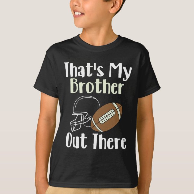 Das ist mein Bruder da draußen Fußballfamilie Bigg T-Shirt (Vorderseite)