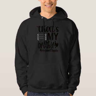 Das ist mein Bruder, der stolz ist, eine Schwester Hoodie