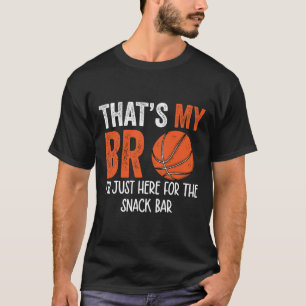 Das ist mein Bruder, ich bin nur hier für den Snac T-Shirt