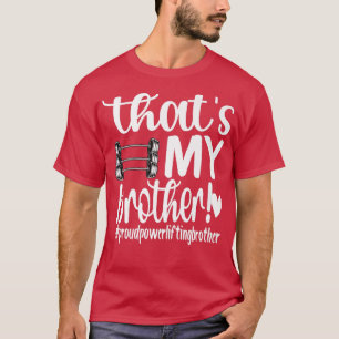 Das ist mein Bruder mit Stolz Machtstreuer  T-Shirt
