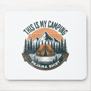 Das ist mein Camping-Pyjama-Shirt Lustiger Camper- Mousepad