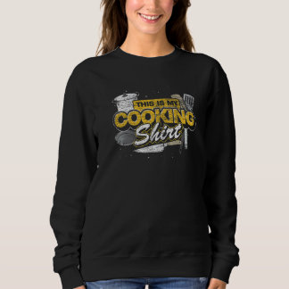 Das ist mein Cooking Cook Gourmet-Koch Sweatshirt