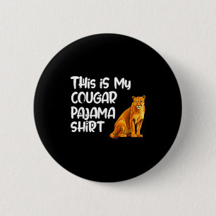 Das ist mein Cougar-Pyjama-Shirt, lustige Cougars Button