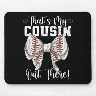 Das ist mein Cousin da draußen Baseball Coquette B Mousepad