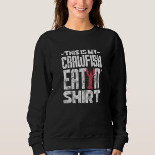 Das ist mein Crawfish Eatin' Cajun Meeresfrüchte P Sweatshirt