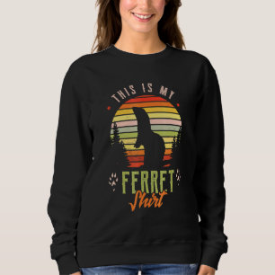 Das ist mein eironischer Zitat aus dem Frettchen Sweatshirt