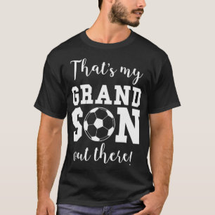 Das ist mein Enkel da draußen Fußball-Oma Opa T-Shirt