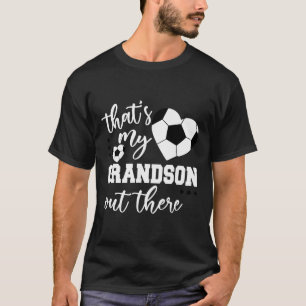 Das ist mein Enkel dort Fußball-Oma Mutter T-Shirt