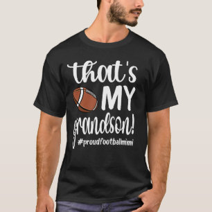 Das ist mein Enkel Proud Football Mimi Football Gr T-Shirt