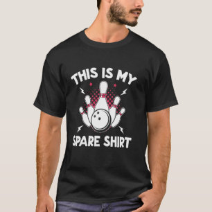 Das ist mein Ersatz-Shirt Bowlingball und Bowling- T-Shirt