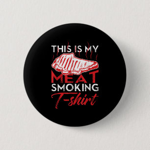 Das ist mein Fleisch Rauchen lustige Grillen Smoke Button