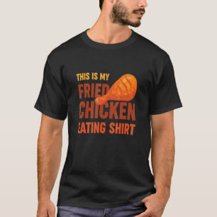 Das ist mein frittiertes Hühnchen essendes Huhn T-Shirt