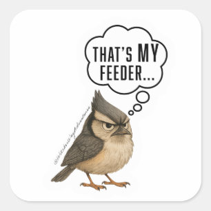 Das ist mein Futterplatz Lustiger Meisen-Vogel-Auf Quadratischer Aufkleber