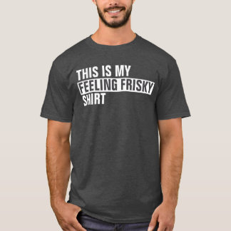 Das ist mein GEFÜHL FRISKY Shirt