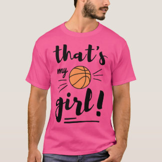 Das ist mein Girl Basketball Basketball Basketball T-Shirt