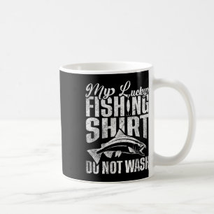 Das ist mein glückliches Fishing-Shirt, das nicht  Kaffeetasse