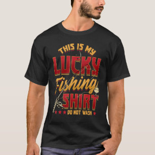Das ist mein Glücksfischerhemd, nicht waschen, lus T-Shirt