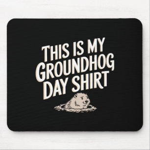 Das ist mein Groundhog-Day-Shirt Humorvoll & E Mousepad