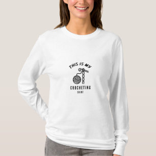 Das ist mein Häkelspiel-Shirt T-Shirt