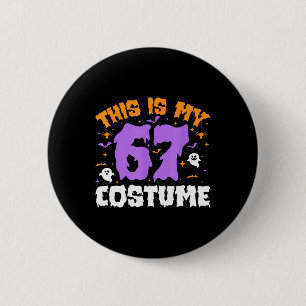Das ist mein Halloween 67 Kostüm Nummer 6 7 Meme S Button