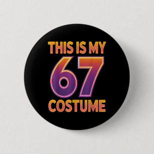 Das ist mein Halloween 67 Kostüm Nummer 6 7 Meme S Button
