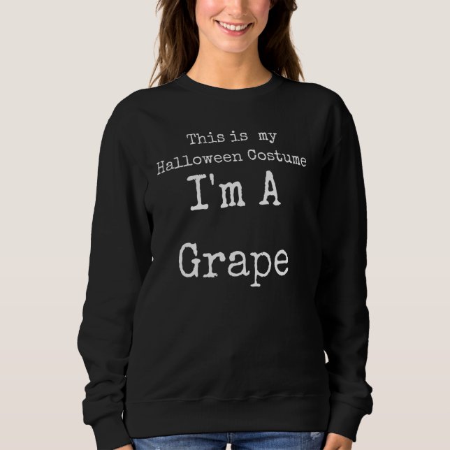 Das ist mein Halloween-Kostüm, ich bin eine Traube Sweatshirt (Vorderseite)