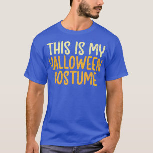 Das ist mein Halloween-Kostüm Lustig Faul Einfach T-Shirt