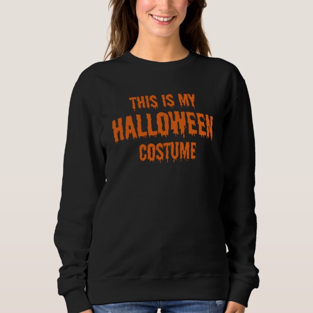 das ist mein halloween Kostüm Sweatshirt (Vorderseite)