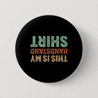 Das ist mein Handstand-Shirt, ich lustige Gymnasti Button