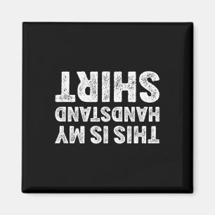 Das ist mein Handstand-Shirt ich lustige Gymnastik Magnet