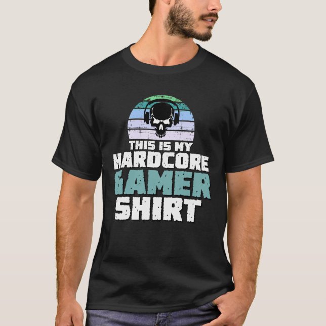 Das ist mein hardcore Gamer Shirt (Vorderseite)
