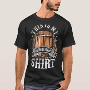 Das ist mein hausgemachter Zuhause Bierbrauer T-Shirt