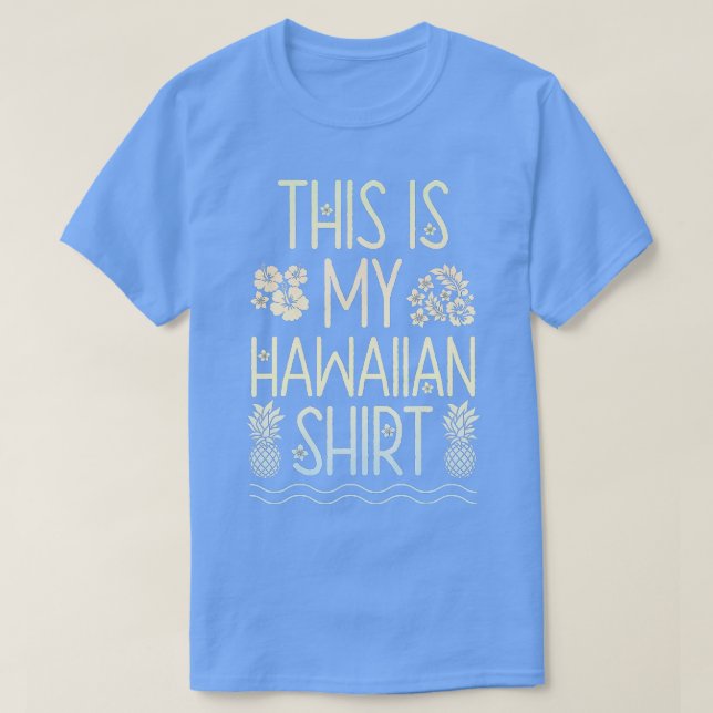 Das ist mein Hawaii Aloha Beach Hawaii Luau Teil T-Shirt (Design vorne)