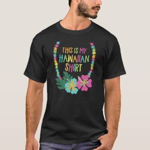 Das ist mein hawaiianischer Aloha Lei Hawaiian T-Shirt