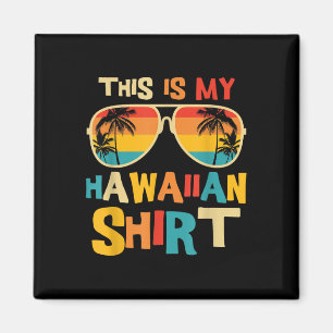 Das ist mein hawaiianisches Hemd Tropical Luau Kos Magnet