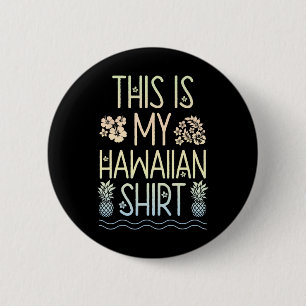 Das ist mein hawaiianisches T-Shirt Aloha Beach Ha Button
