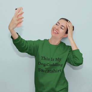 Das ist mein Hund, der kuddelt, Sweatshirt T-Shirt