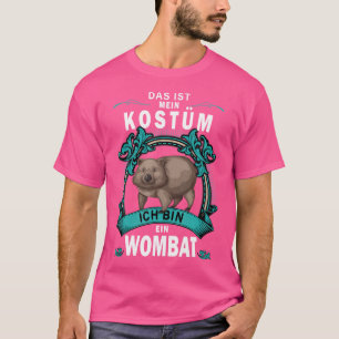 Das ist mein Ich bin in Wahrheit ein Wombat T-Shirt
