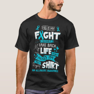 Das ist mein Kampf gegen Lebensmittelallergien T-Shirt
