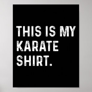 Das ist mein Karate-Shirt - Kampfkünste Poster