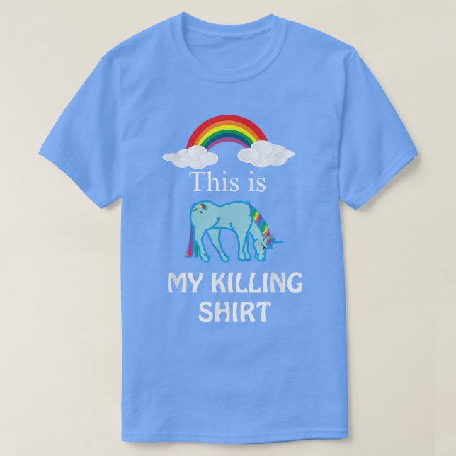Das ist mein KILLING SHIRT RainbowFunnyTee (Design vorne)