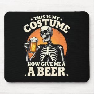 Das ist mein Kostüm, gib mir jetzt ein BierHallowe Mousepad