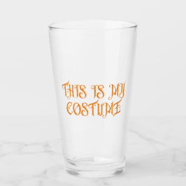 Das ist mein Kostüm Glas