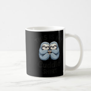 Das ist mein Kuschel-Shirt süßes Faultier-Paar Kaffeetasse