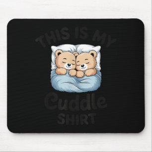 Das ist mein Kuschel-Shirt süßes Teddybär-Paar Mousepad
