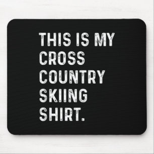 Das ist mein Langlaufloipe - Skilanglauf-Shirt Mousepad