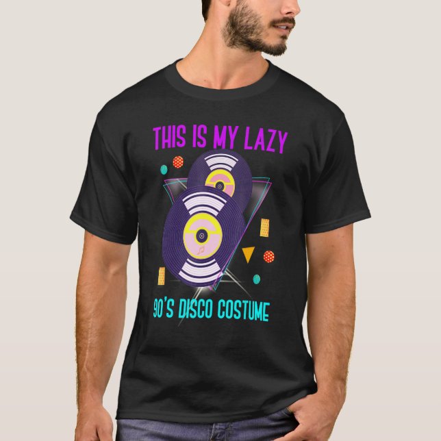 Das ist mein Lazy 90er Disco Costume 90er Party T-Shirt (Vorderseite)