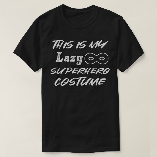 Das ist mein Lazy Superhero Costume Happy Hallowee T-Shirt (Design vorne)