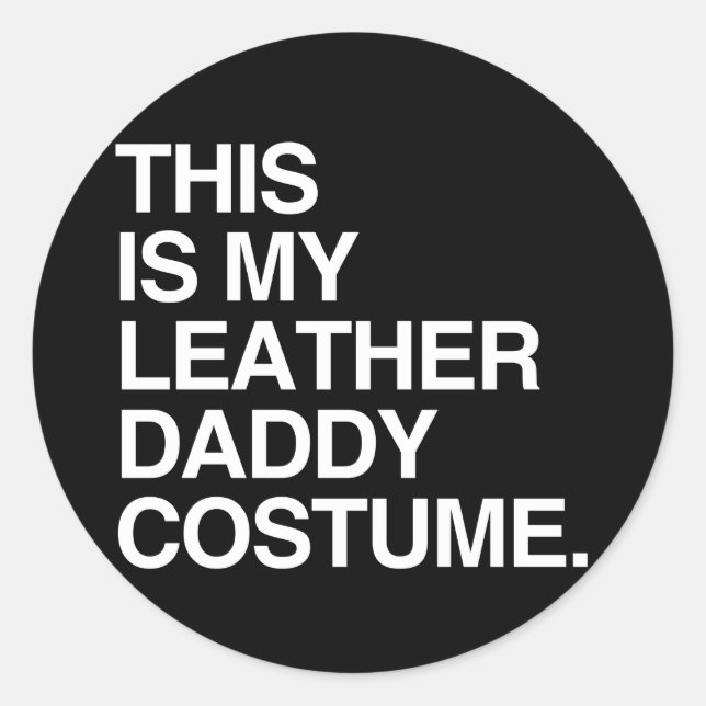 DAS IST MEIN LEATHER DADDY COSTUME.pnng Runder Aufkleber (Vorderseite)