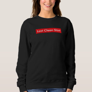 Das ist mein letzter sauberer Waschlappen-Viral-Me Sweatshirt